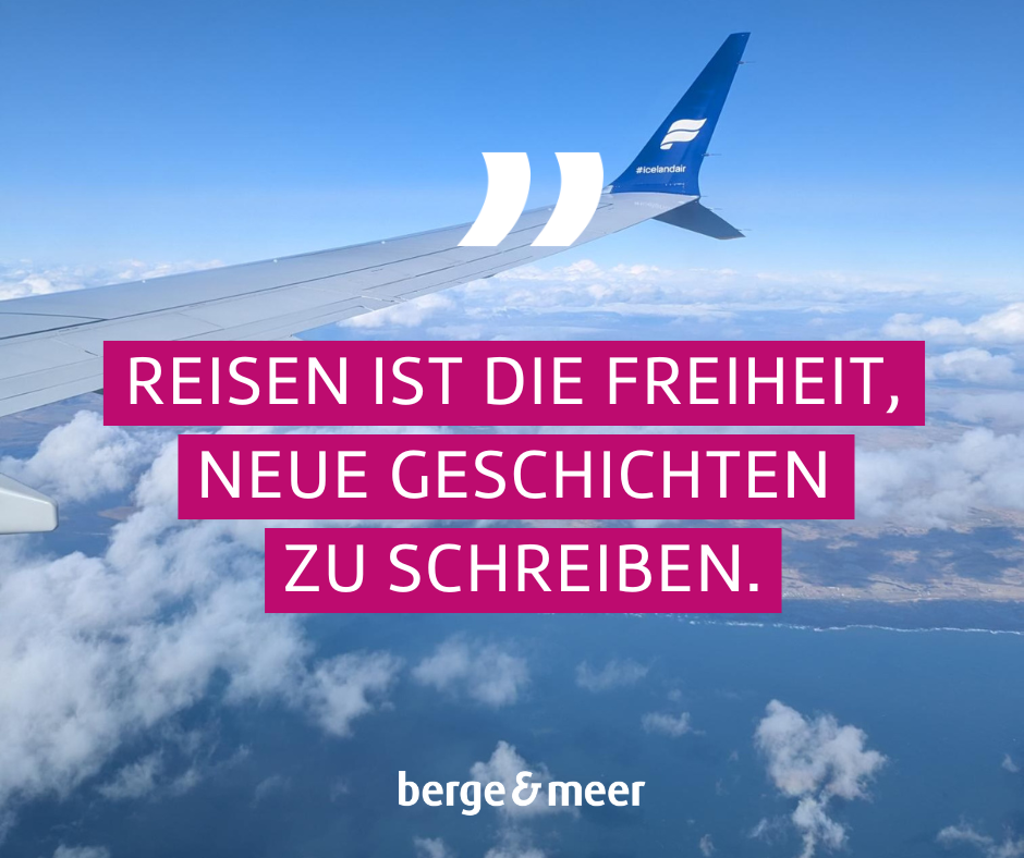 Reisen ist die Freiheit, neue Geschichten zu schreiben