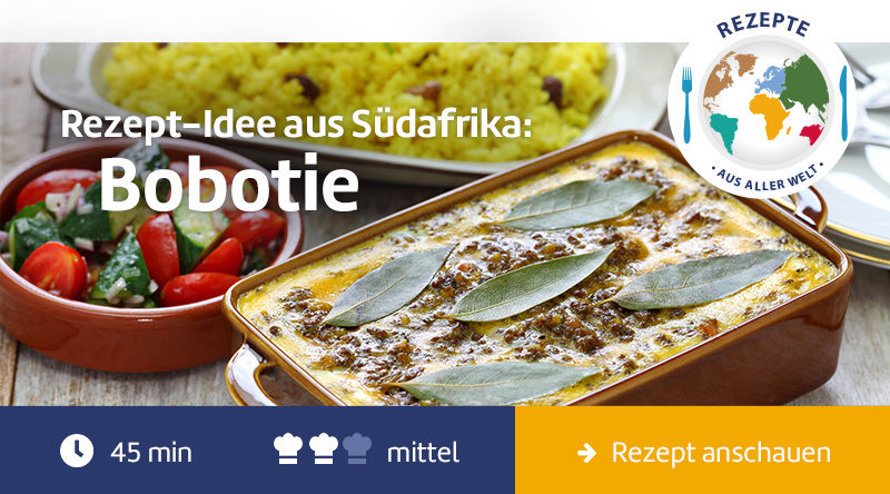 Rezept-Idee aus Südafrika: Bobotie.