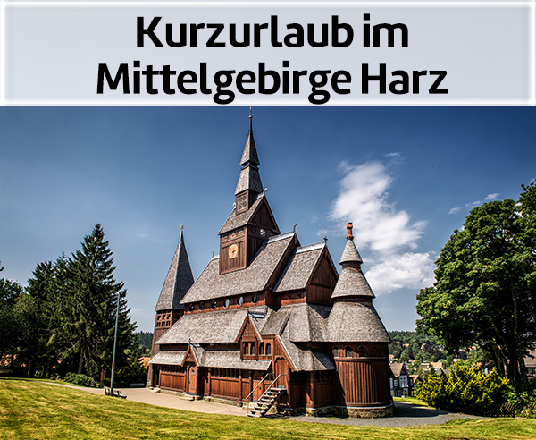 Kurzurlaub im Mittelgebirge Harz.