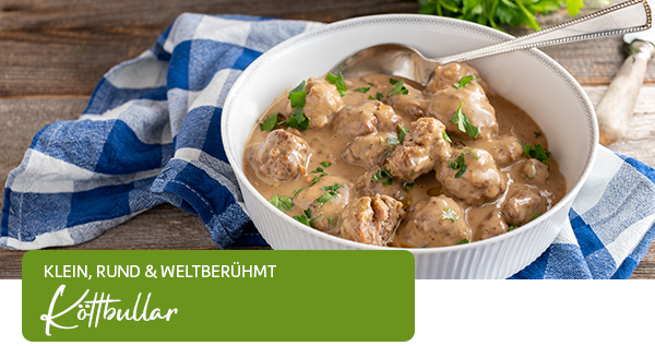Klein, rund und weltberühmt: Köttbullar.
