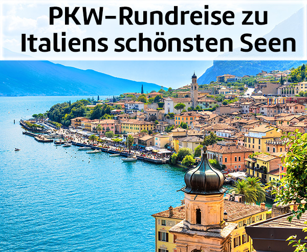 PKW-Rundreise zu Italiens schönsten Seen.