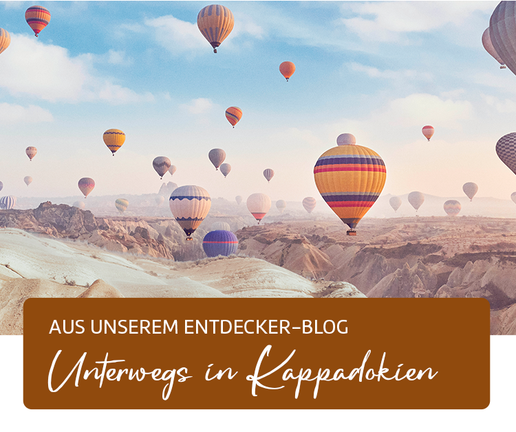 Aus unserem Entdecker-Blog: Unterwegs in Kappadokien.