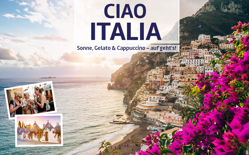 Ciao Italia. Sonne, Gelato & Cappucino - auf geht's!