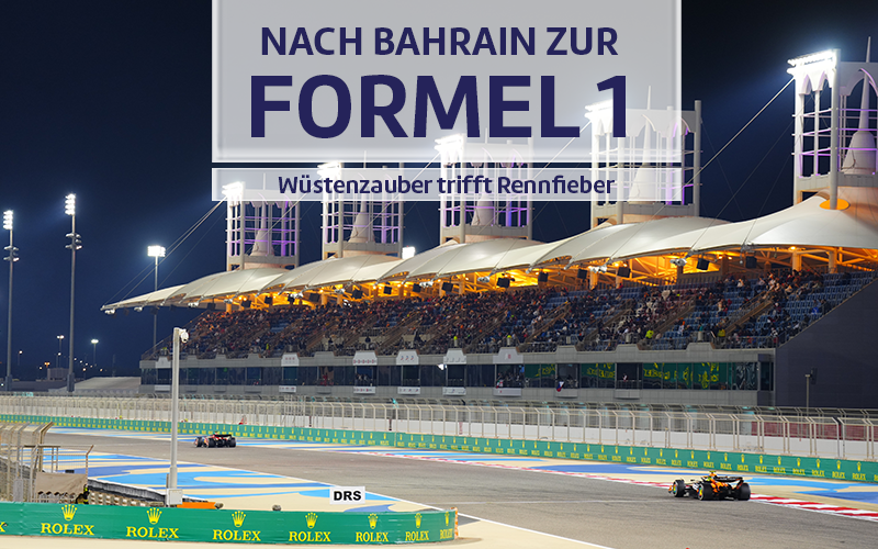 Zur Formel 1 nach Bahrain.
