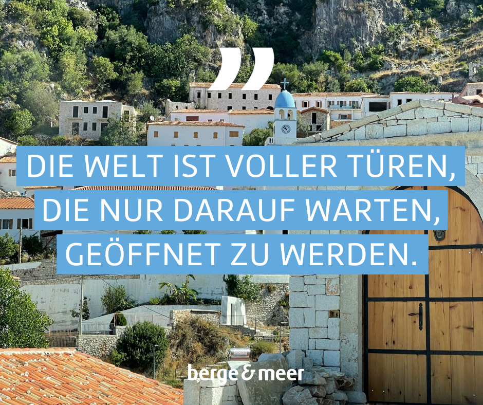 Die Welt ist voller Türen, die nur darauf warten, geöffnet zu werden.