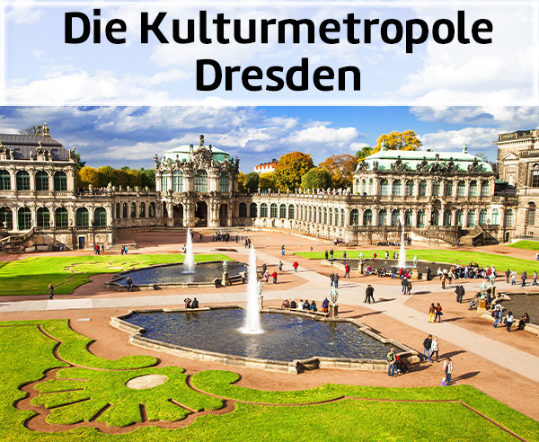 Die Kulturmetropole Dresden.