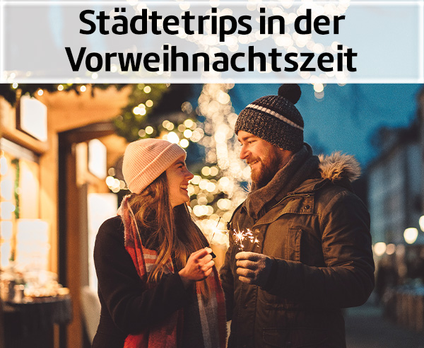 Städtetrips in der Vorweihnachtszeit.