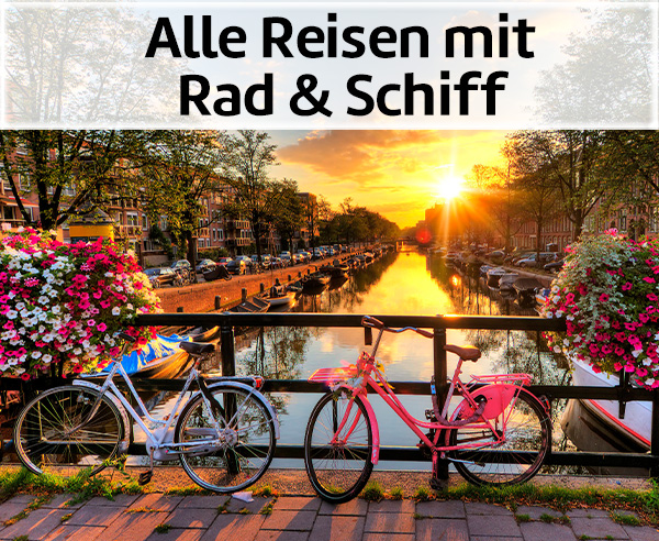Alle Reisen mit Rad & Schiff.