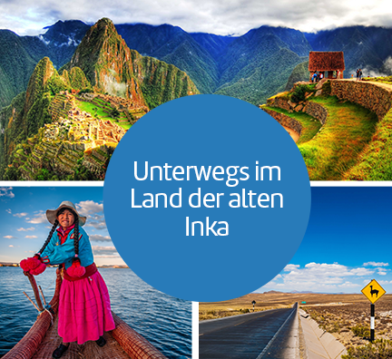 Bilder-Collage: Machu Picchu, Einheimische Frau lenkt ein Boot und weite Landschaft mit Straße und Schild mit einem Lama drauf. Kreisgrafik mit Text: Unterwegs im Land der alten Inka.
