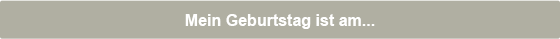 Mein Geburtstag ist am...