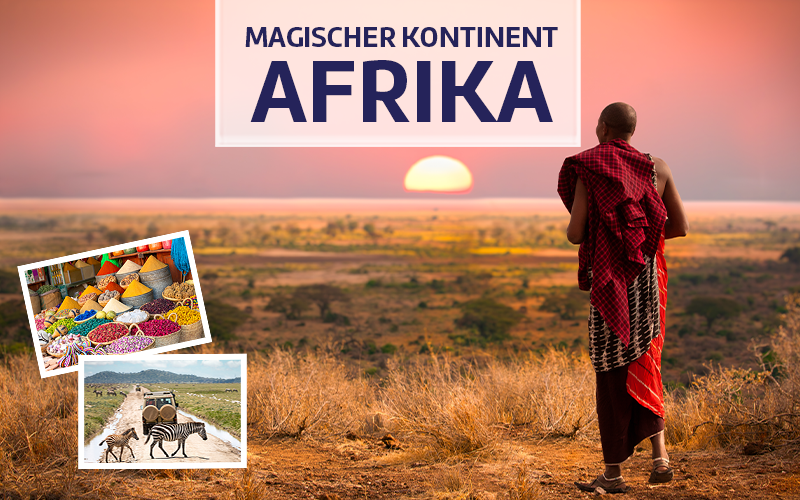 Magischer Kontinent Afrika.