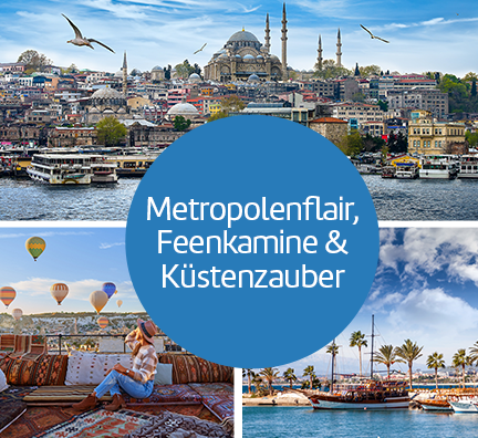 Bilder Colage: Istanbul, Frau schaut auf Heißluftballons in Kappadokien und Hafen von Antalya. Kreisgrafik mit Text: Metropolenflair, Feenkamine und Küstenzauber.