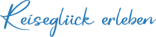 Reiseglück erleben
