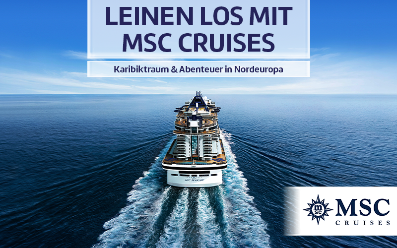 Leinen los mit MSC Cruises - Karibiktraum und Abenteuer in Nordeuropa.