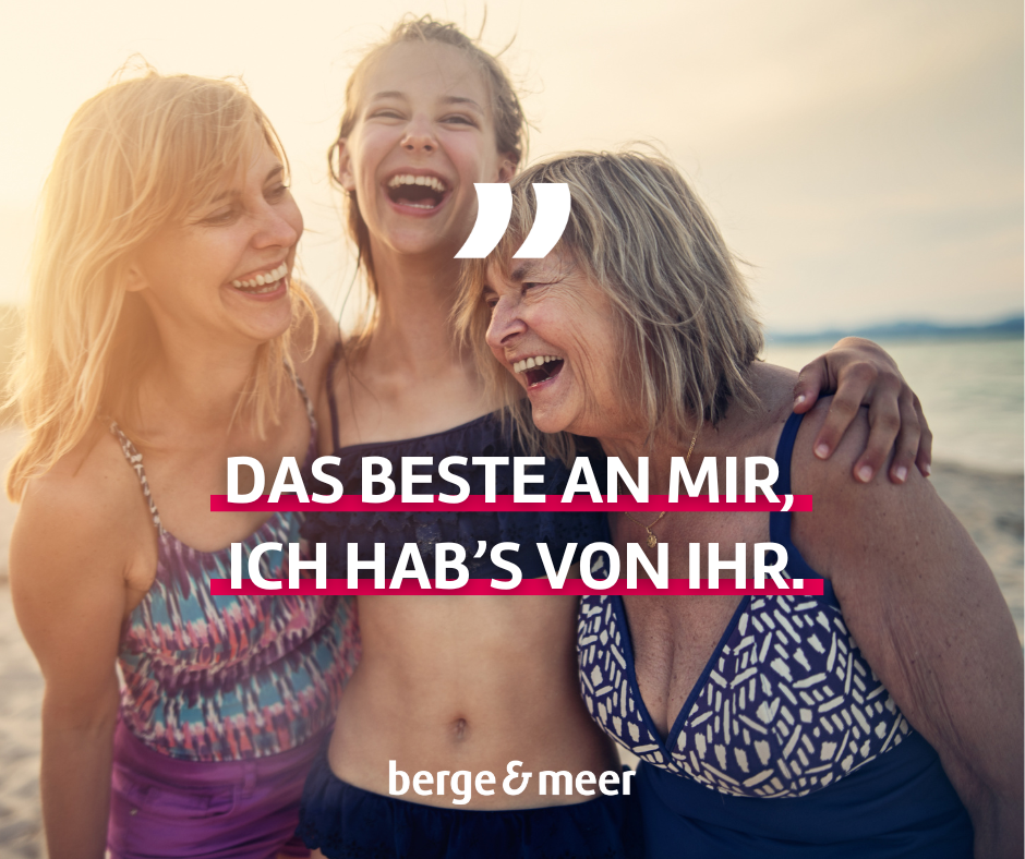 Das Beste an mir, ich hab's von ihr.