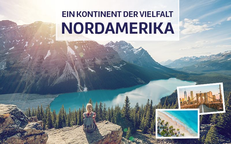 Ein Kontinent der Vielfalt - Nordamerika.