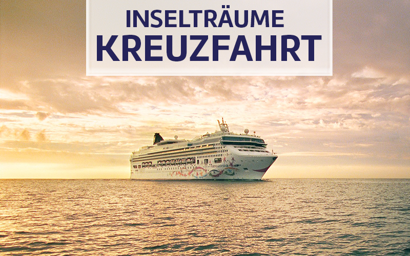 Kreuzfahrt zu Fernweh-Inseln