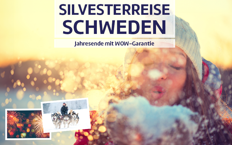Silvesterreise Schweden - Jahresende mit WOW-Garantie.