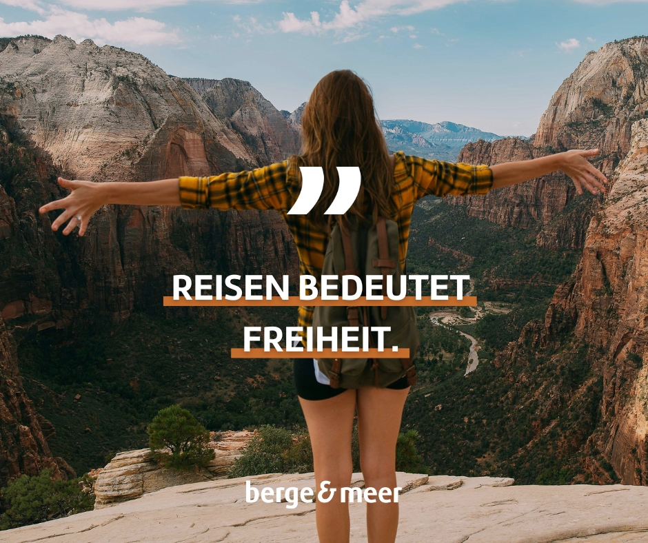 Reisen bedeutet Freiheit.