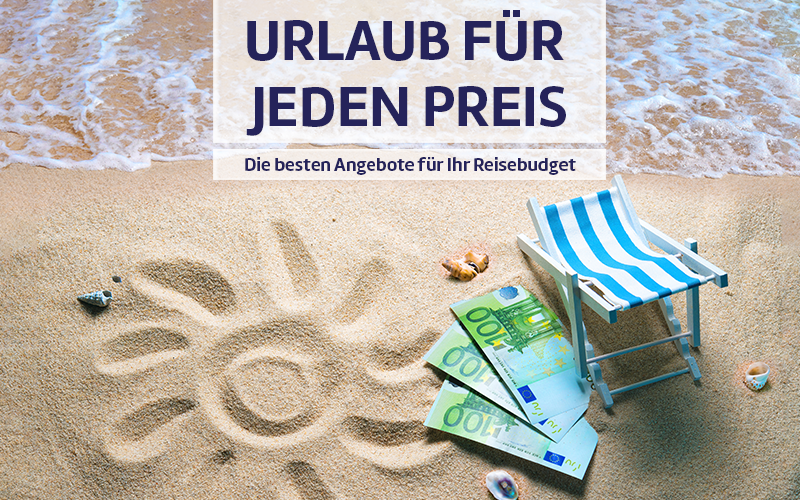 Urlaub für jedes Reisebudget.
