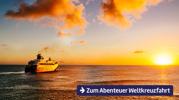 Zum Abenteuer Weltkreuzfahrt.