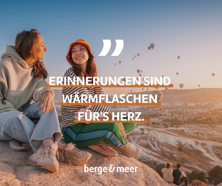Erinnerungen sind Wärmflaschen für's Herz.