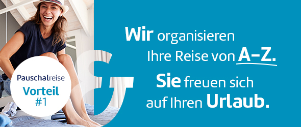 Wir organisieren Ihren Urlaub von A-Z.